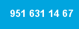 951 631 14 67
